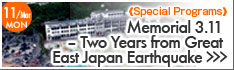 [Special Programs] Memorial 3.11 – Two Years from Great East Japan Earthquake